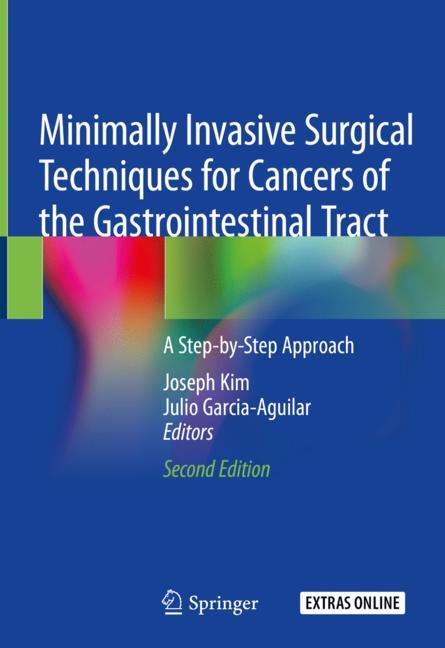 Minimally Invasive Surgical Techniques for Cancers of the Gastrointestinal Tract: A Step-by-Step Approach 2019