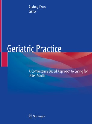 Geriatric Practice: A Competency Based Approach to Caring for Older Adults 2019