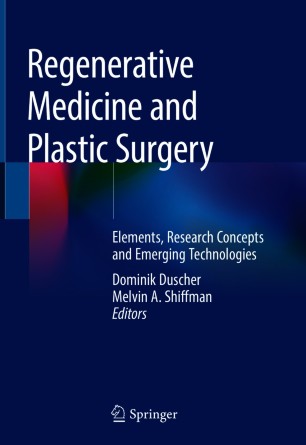 Regenerative Medicine and Plastic Surgery: Elements, Research Concepts and Emerging Technologies 2019