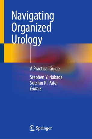 Navigating Organized Urology: A Practical Guide 2019