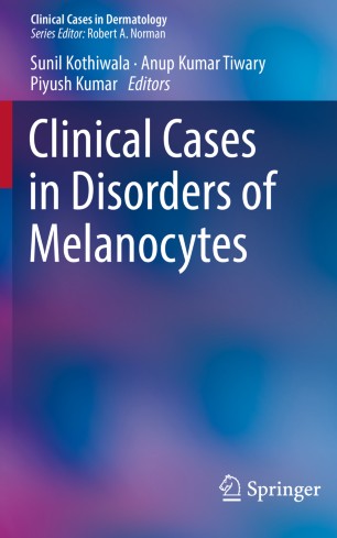Clinical Cases in Disorders of Melanocytes 2019