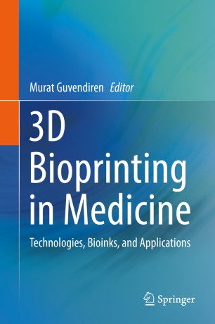 3D Bioprinting in Medicine: Technologies, Bioinks, and Applications 2019