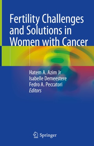 Fertility Challenges and Solutions in Women with Cancer 2019