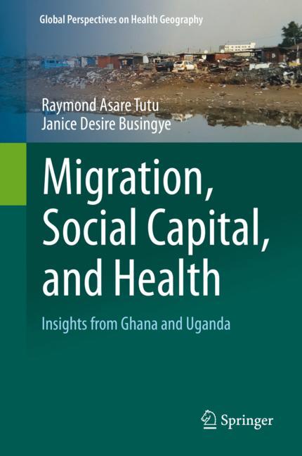 Migration, Social Capital, and Health: Insights from Ghana and Uganda 2019