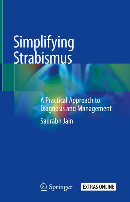 Simplifying Strabismus: A Practical Approach to Diagnosis and Management 2020