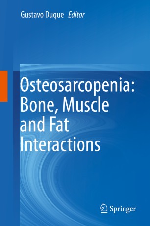 Osteosarcopenia: Bone, Muscle and Fat Interactions 2019