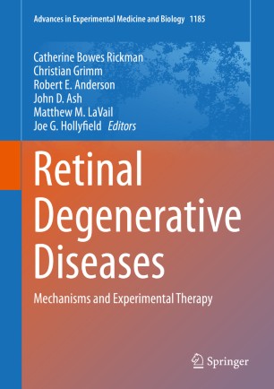 Retinal Degenerative Diseases: Mechanisms and Experimental Therapy 2019