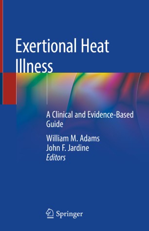 Exertional Heat Illness: A Clinical and Evidence-Based Guide 2019