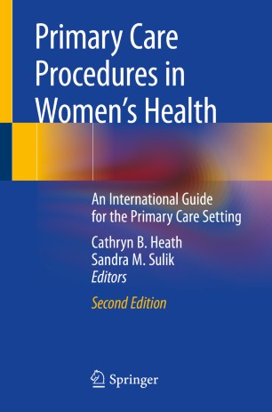 Primary Care Procedures in Women's Health: An International Guide for the Primary Care Setting 2019