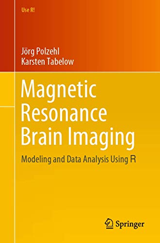 Magnetic Resonance Brain Imaging: Modeling and Data Analysis Using R 2019