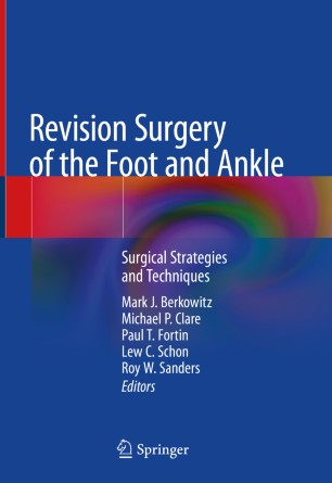 Revision Surgery of the Foot and Ankle: Surgical Strategies and Techniques 2019
