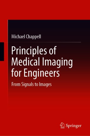 Principles of Medical Imaging for Engineers: From Signals to Images 2019