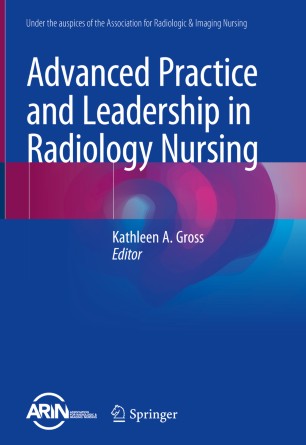 Advanced Practice and Leadership in Radiology Nursing 2019