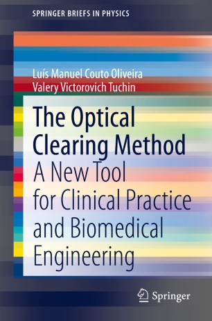 The Optical Clearing Method: A New Tool for Clinical Practice and Biomedical Engineering 2019