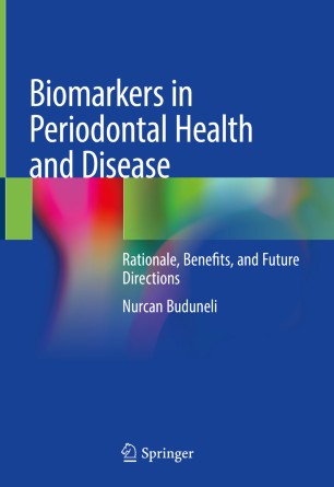 Biomarkers in Periodontal Health and Disease: Rationale, Benefits, and Future Directions 2020