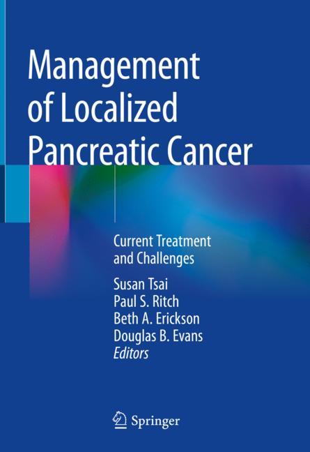Management of Localized Pancreatic Cancer: Current Treatment and Challenges 2019