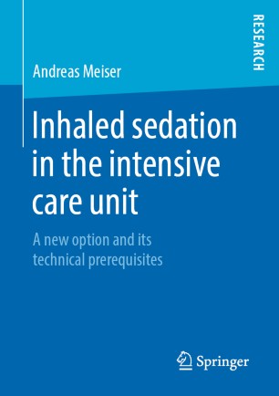 Inhaled sedation in the intensive care unit: A new option and its technical prerequisites 2019