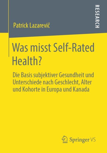 Was misst Self-Rated Health?: Die Basis subjektiver Gesundheit und Unterschiede nach Geschlecht, Alter und Kohorte in Europa und Kanada 2019