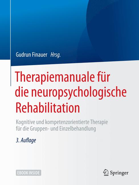 Therapiemanuale für die neuropsychologische Rehabilitation: Kognitive und kompetenzorientierte Therapie für die Gruppen- und Einzelbehandlung 2019