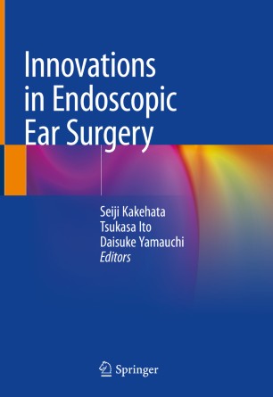 Innovations in Endoscopic Ear Surgery 2019