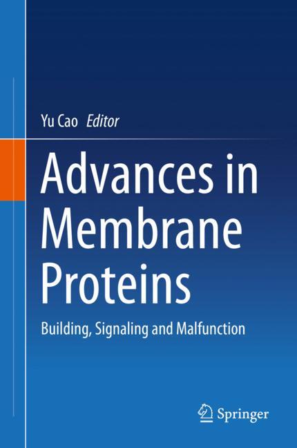 Advances in Membrane Proteins: Building, Signaling and Malfunction 2019