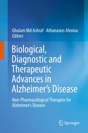 Biological, Diagnostic and Therapeutic Advances in Alzheimer's Disease: Non-Pharmacological Therapies for Alzheimer's Disease 2019