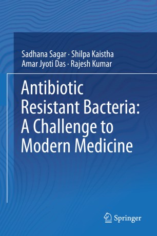 Antibiotic Resistant Bacteria: A Challenge to Modern Medicine 2020