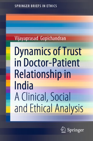 Dynamics of Trust in Doctor-Patient Relationship in India: A Clinical, Social and Ethical Analysis 2019