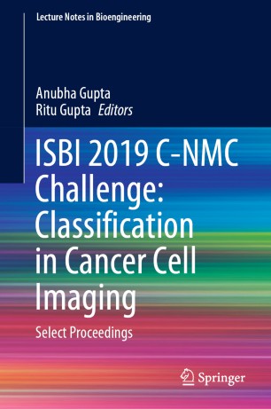 ISBI 2019 C-NMC Challenge: Classification in Cancer Cell Imaging: Select Proceedings 2020