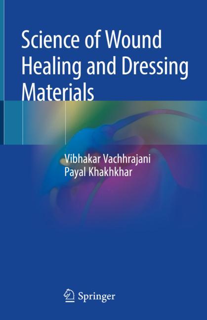 Science of Wound Healing and Dressing Materials 2019