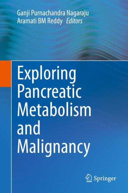 Exploring Pancreatic Metabolism and Malignancy 2019