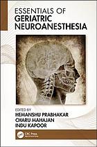 Essentials of Geriatric Neuroanesthesia 2019