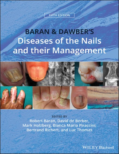Baran and Dawber's Diseases of the Nails and their Management 2018
