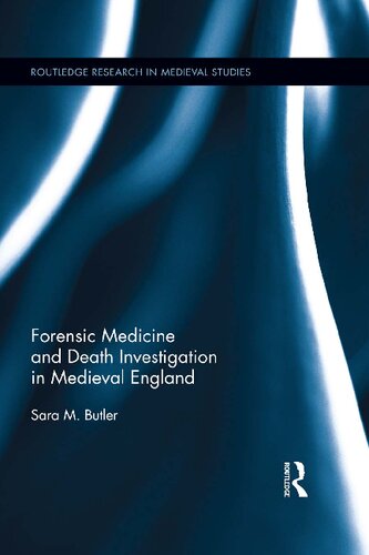 Forensic Medicine and Death Investigation in Medieval England 2015