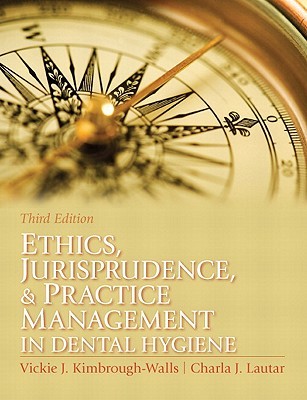 Ethics, Jurisprudence and Practice Management in Dental Hygiene 2011