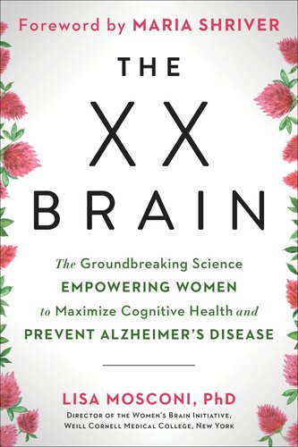 The XX Brain: The Groundbreaking Science Empowering Women to Maximize Cognitive Health and Prevent Alzheimer's Disease 2020