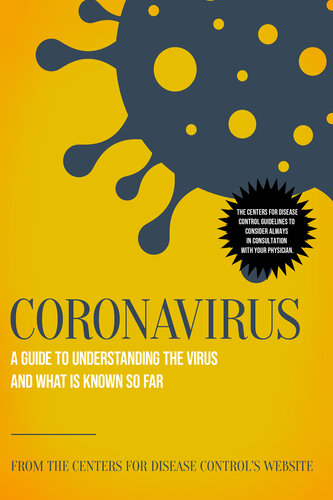 Coronavirus: A Guide to Understanding the Virus and What is Known So Far 2020