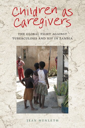 Children as Caregivers: The Global Fight Against Tuberculosis and HIV in Zambia 2017