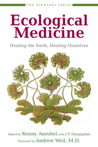 Ecological Medicine: Healing the Earth, Healing Ourselves 2004