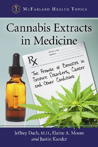 Cannabis Extracts in Medicine: The Promise of Benefits in Seizure Disorders, Cancer and Other Conditions 2015