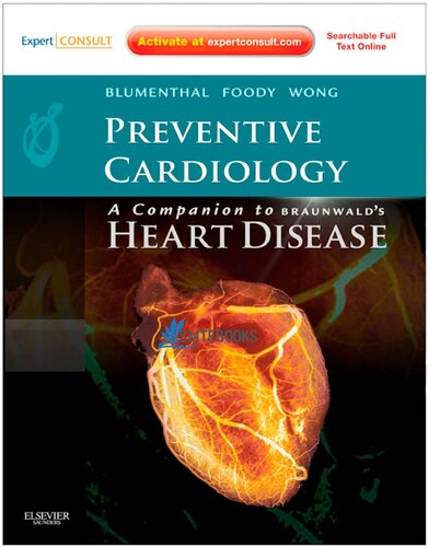 Preventive Cardiology: A Companion to Braunwald's Heart Disease 2011