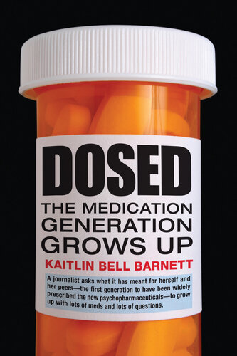 Dosed: The Medication Generation Grows Up 2012