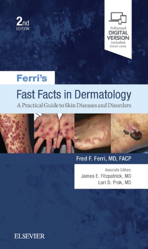 Ferri's Fast Facts in Dermatology: A Practical Guide to Skin Diseases and Disorders E-Book 2017
