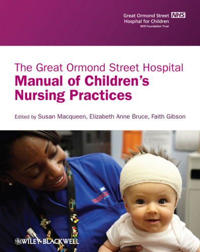 The Great Ormond Street Hospital Manual of Children's Nursing Practices 2012
