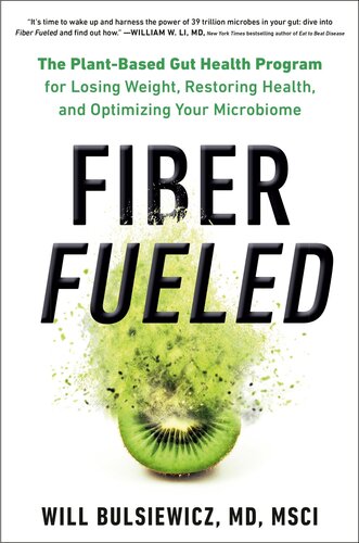 Fiber Fueled: The Plant-Based Gut Health Program for Losing Weight, Restoring Your Health, and Optimizing Your Microbiome 2020