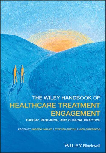 The Wiley Handbook of Healthcare Treatment Engagement: Theory, Research, and Clinical Practice 2020