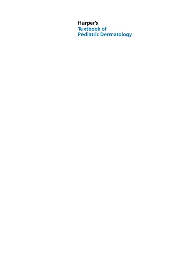 Harper's Textbook of Pediatric Dermatology, 2 Volume Set 2019
