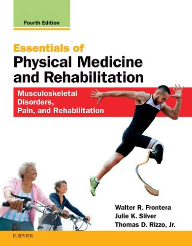 Essentials of Physical Medicine and Rehabilitation: Musculoskeletal Disorders, Pain, and Rehabilitation 2018