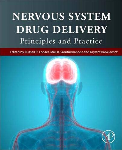 Nervous System Drug Delivery: Principles and Practice 2019