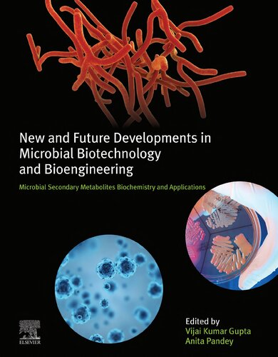 New and Future Developments in Microbial Biotechnology and Bioengineering: Microbial Secondary Metabolites Biochemistry and Applications 2019
